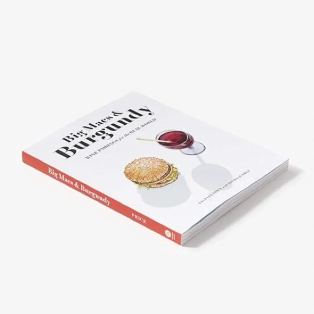 Cocktails & Cooking Recipe Big Macs & Burgundy: Wine Pairings for the Real World